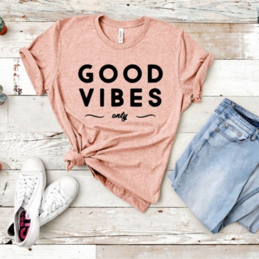 Good vibes only tshirt